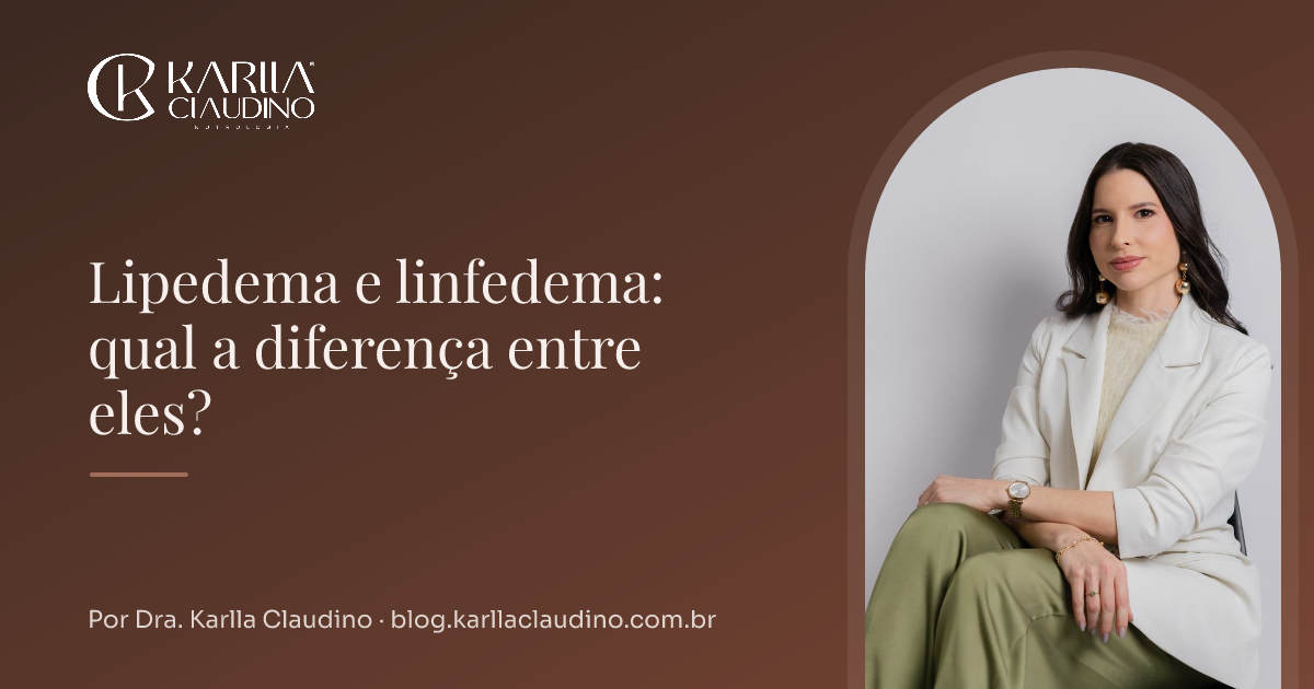 Lipedema e linfedema: qual a diferença entre eles?